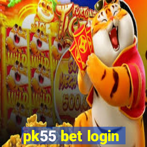 pk55 bet login